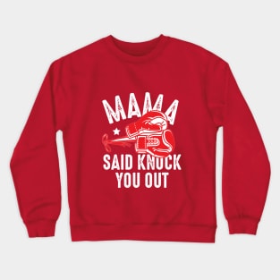 Mama Said Knock You Out.....Attitude Status Crewneck Sweatshirt